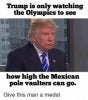 trump-is-only-watching-the-olympics-to-see-how-high.jpg