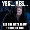 yes-yes-let-the-hate-flow-through-you-made-on-imgur-2033520.png