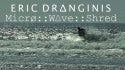 MICRO :: WAVE :: SHRED