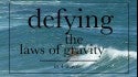 Defying the Laws of Gravity in 4 waves