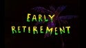 EARLY RETIREMENT