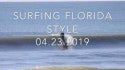 Surfing Florida Style 04 23 2019